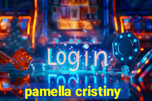 pamella cristiny